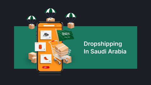 Dropshipping in Saudi Arabia