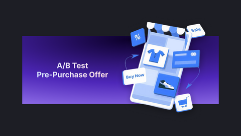 A/B test pre-purchase offer