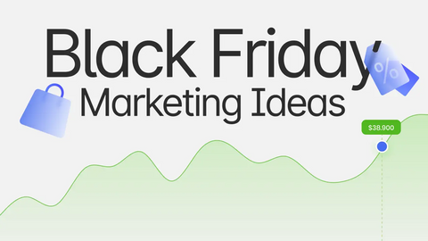 32+ Creative Black Friday Marketing Ideas and Tips for Record-Breaking Results