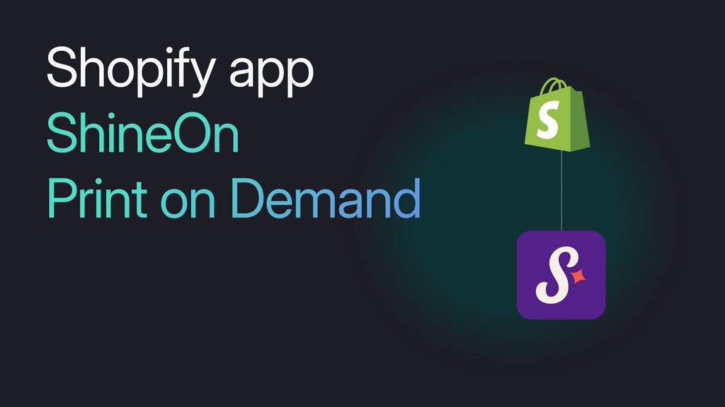 ShineOn: Print On Demand – An Exceptional Shopify App for Custom Products