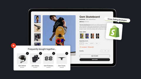 10 Best Cross-Selling Strategies To Upgrade Your Shopify Sales Performance