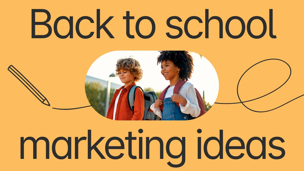Back to school marketing ideas