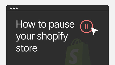 How to pause your Shopify Store