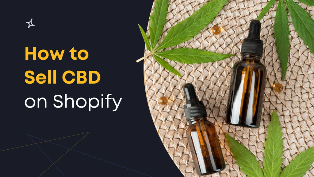Can You Sell CBD on Shopify? Yes! Here’s How