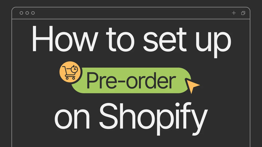 How to Set Up Pre-Orders on Shopify
