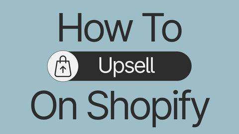 How to upsell on Shopify