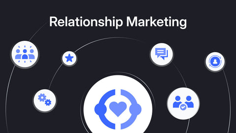 How To Build Lasting Customer Connections With Relationship Marketing