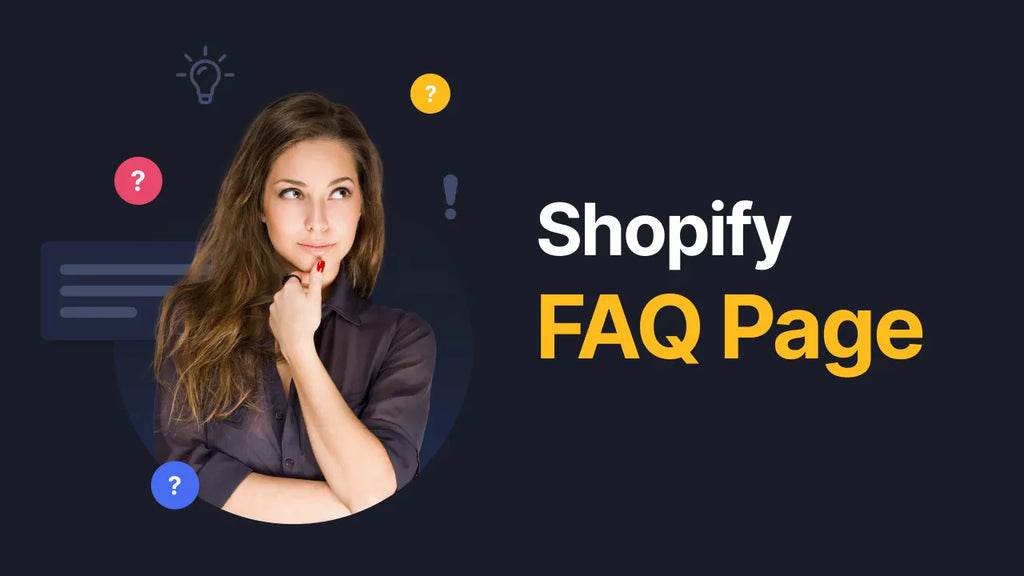 How to Create An Effective Shopify FAQ Page  (+ Pre-made Templates)