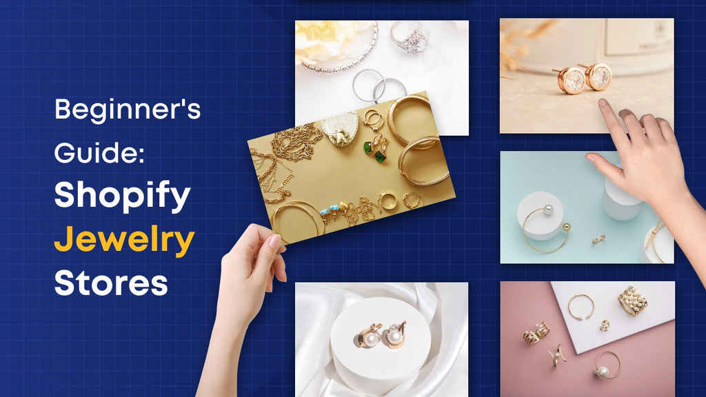 All About Shopify Jewelry Stores: A Beginner’s Guide